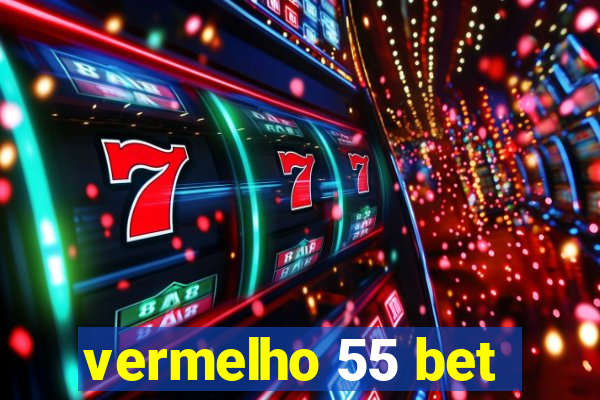 vermelho 55 bet